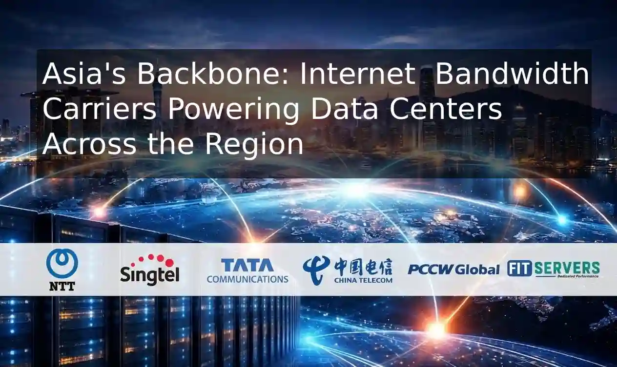 Asia's Backbone: Internet Bandwidth Carriers Powering Data