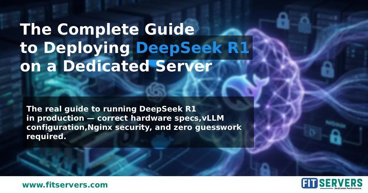 Deploying DeepSeek R1 on a Dedicated Server