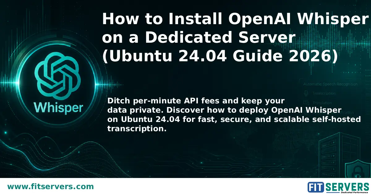 Install OpenAI Whisper on a Dedicated Ubuntu Server