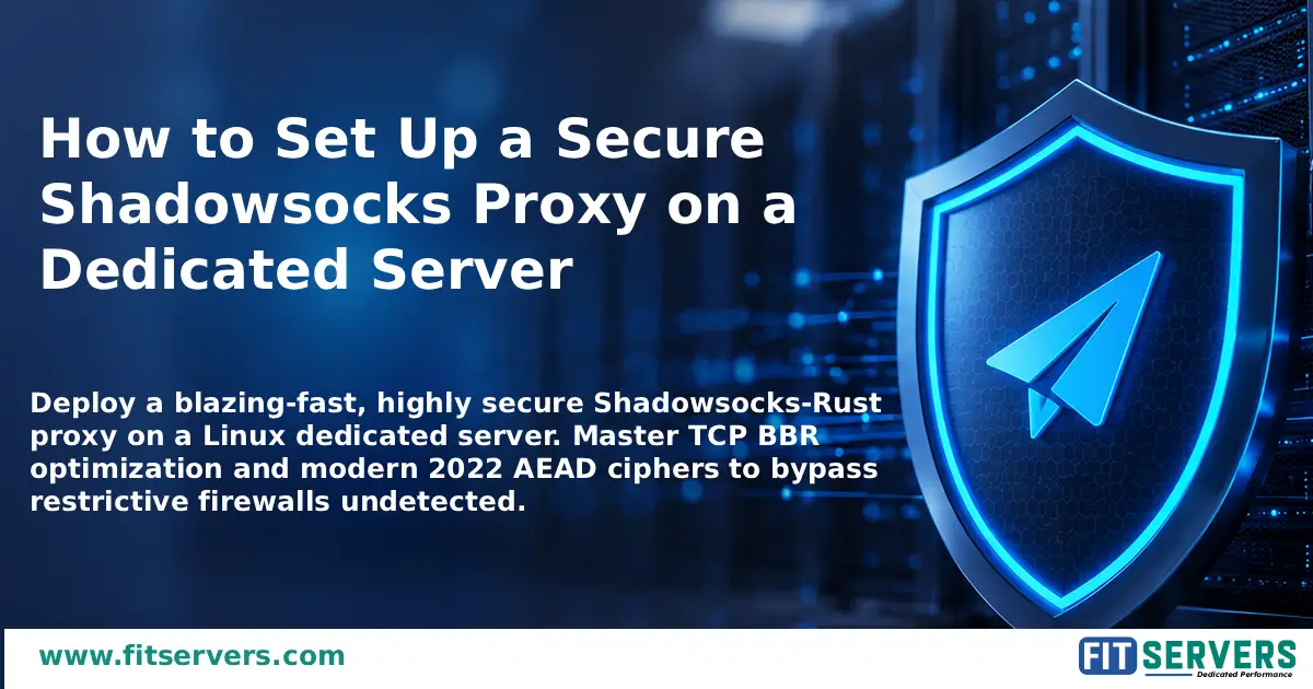 Set Up a Secure Shadowsocks Proxy on a Dedicated Server